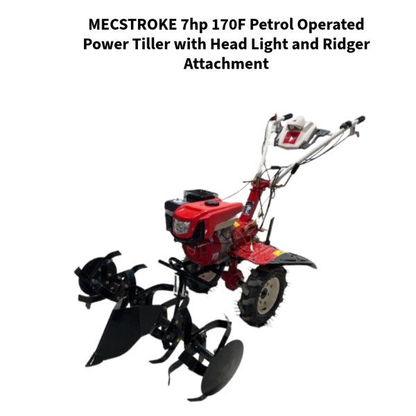 MECSTROKE-7hp-170F-Petrol-Operated-Power-Tiller-with-Head-Light-and-Ridger-Attachment